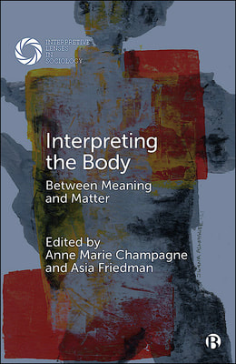 Cover of "Interpreting the Body: Between Meaning and Matter"