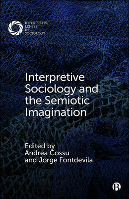 Cover of "Interpretive Sociology and the Semiotic Imagination"